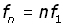 harmonics as multiples of the fundamental frequency