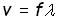 velocity equals frequency times wavelength